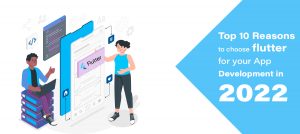 choose flutter for app development in 2022
