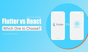 Flutter vs React: Which One to Choose?