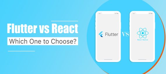 Flutter vs React: Which One to Choose?